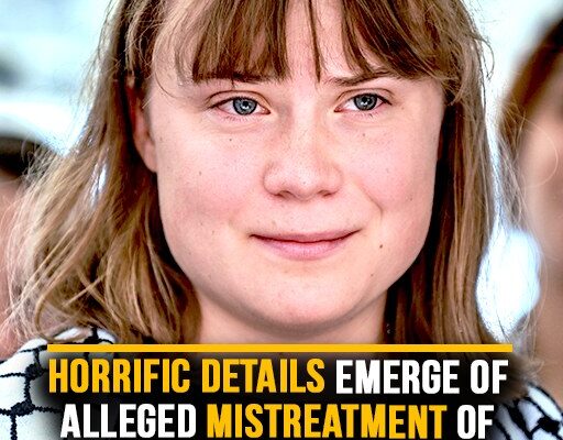 Horrific details emerge of alleged mistreatment of Greta Thunberg while detained in Israel